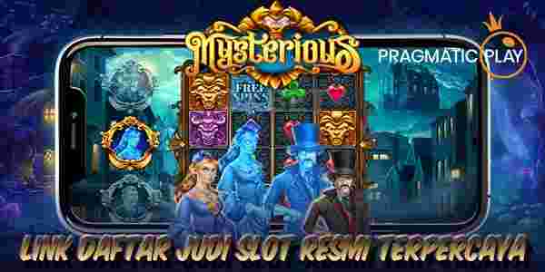 Link Daftar Judi Slot Terbaik Resmi Terpercaya Jackpot Terbesar Mysterious