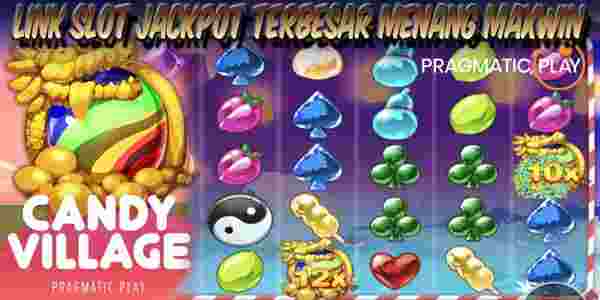 Link Judi Slot Jackpot Terbesar dan Terpercaya Menang Maxwin Candy Village